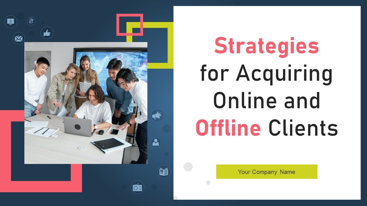 Strategies_For_Acquiring_Online_And_Offline_Clients_Ppt_PowerPoint_Presentation_Complete_Deck_With_Slides_Slide_1.jpg
