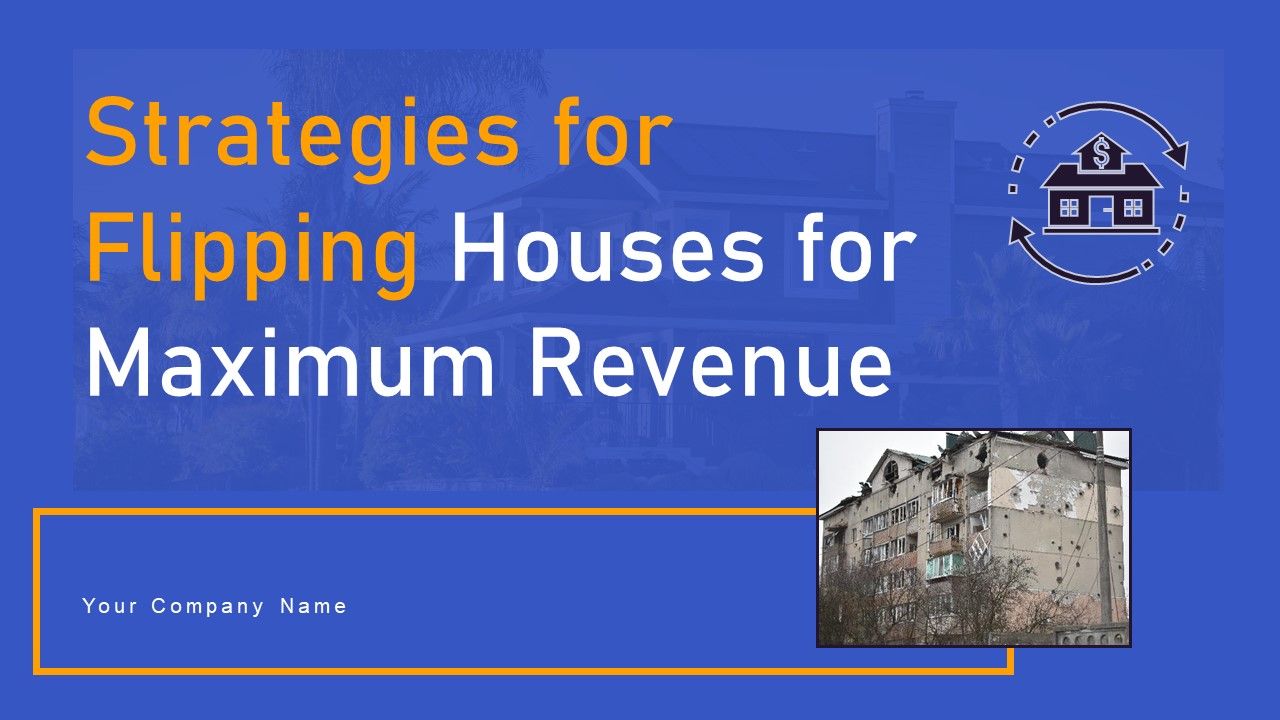 Strategies_For_Flipping_Houses_For_Maximum_Revenue_Ppt_PowerPoint_Presentation_Complete_Deck_With_Slides_Slide_1.jpg