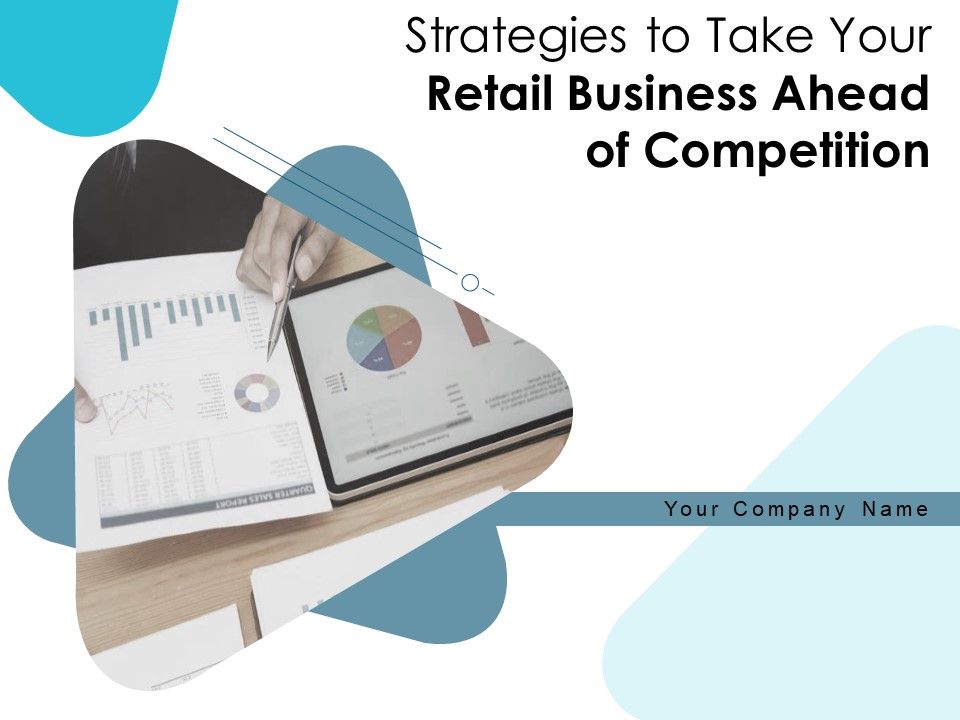 Strategies_To_Take_Your_Retail_Business_Ahead_Of_Competition_Ppt_PowerPoint_Presentation_Complete_Deck_With_Slides_Slide_1.jpg