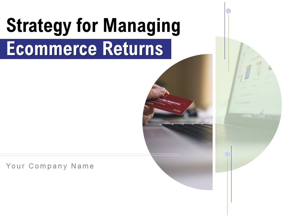 Strategy_For_Managing_Ecommerce_Returns_Ppt_PowerPoint_Presentation_Complete_Deck_With_Slides_Slide_1.jpg