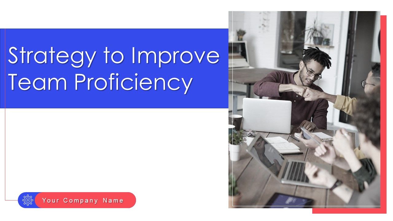 Strategy_To_Improve_Team_Proficiency_Ppt_PowerPoint_Presentation_Complete_Deck_With_Slides_Slide_1.jpg