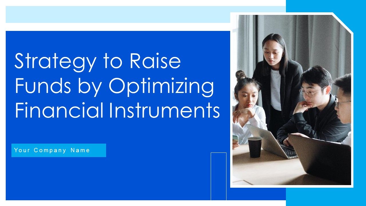 Strategy_To_Raise_Funds_By_Optimizing_Financial_Instruments_Ppt_PowerPoint_Presentation_Complete_Deck_With_Slides_Slide_1.jpg