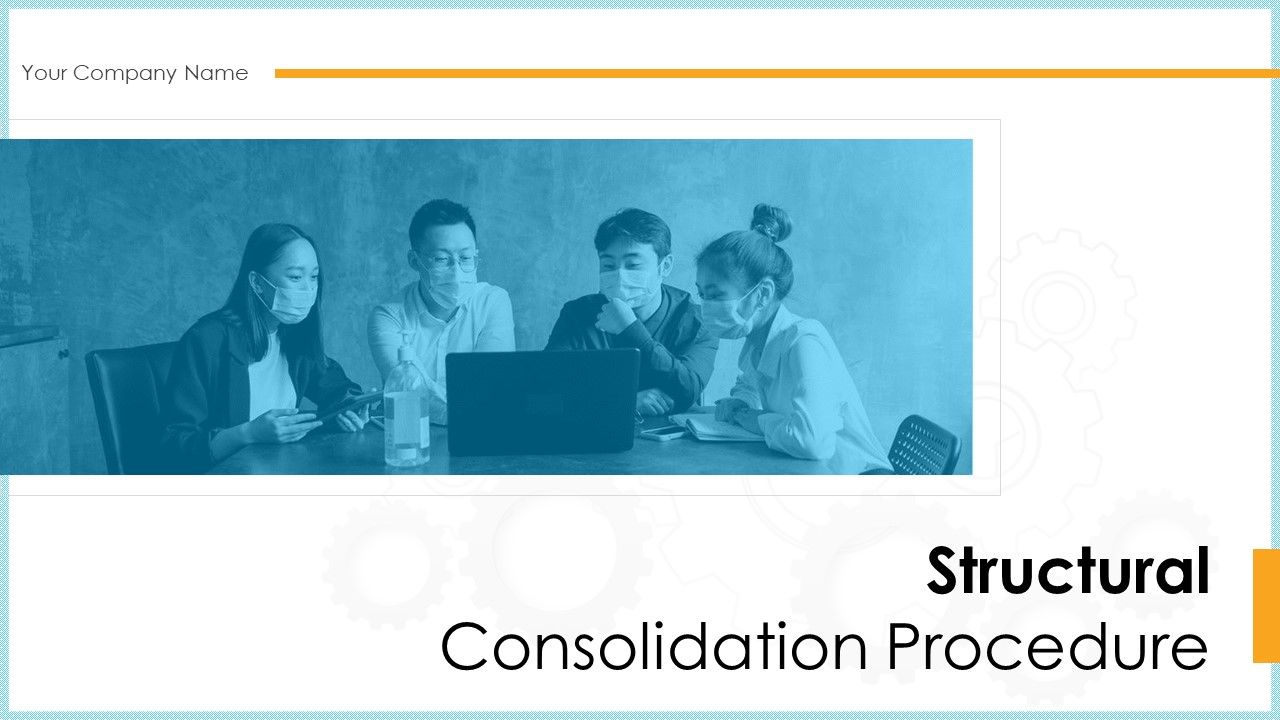 Structural_Consolidation_Procedure_Ppt_PowerPoint_Presentation_Complete_Deck_With_Slides_Slide_1.jpg