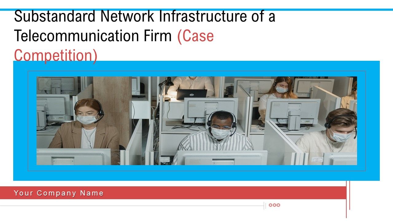 Substandard_Network_Infrastructure_Of_A_Telecommunication_Firm_Case_Competition_Ppt_PowerPoint_Presentation_Complete_Deck_With_Slides_Slide_1.jpg