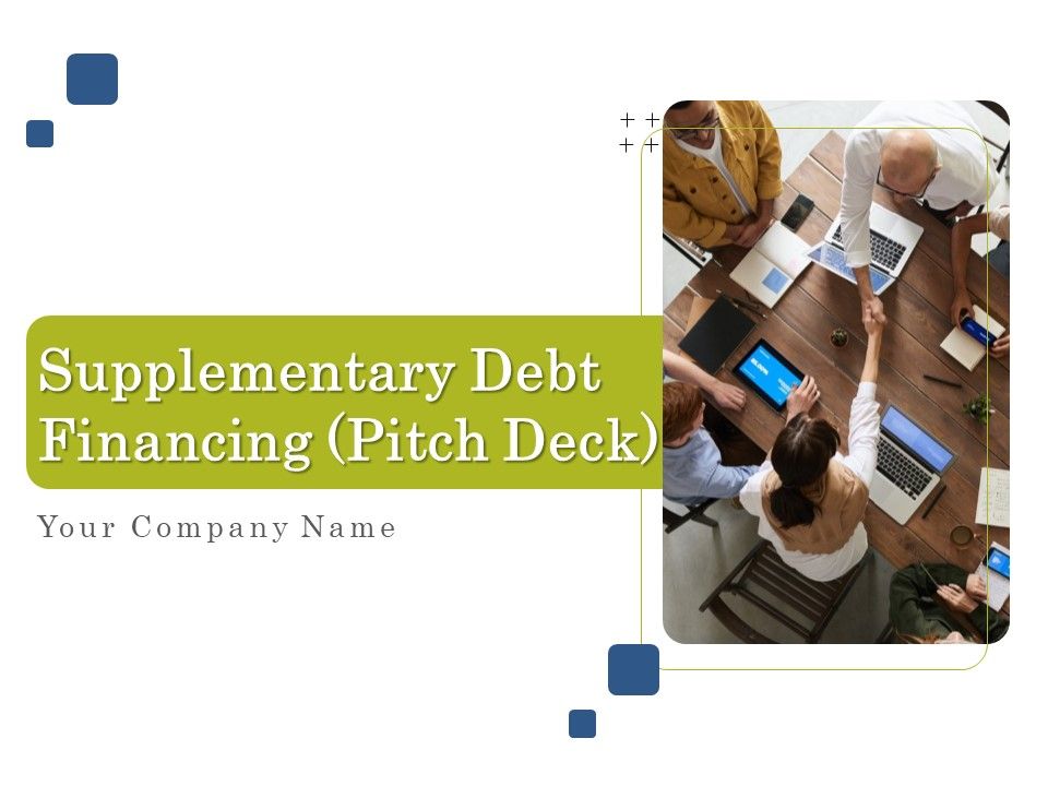Supplementary_Debt_Financing_Pitch_Deck_Ppt_PowerPoint_Presentation_Complete_Deck_With_Slides_Slide_1.jpg
