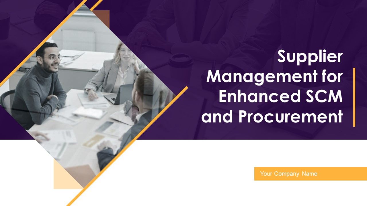 Supplier_Management_For_Enhanced_SCM_And_Procurement_Ppt_PowerPoint_Presentation_Complete_Deck_With_Slides_Slide_1.jpg