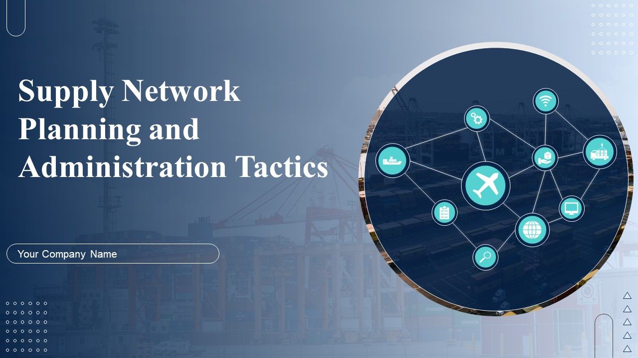 Supply_Network_Planning_And_Administration_Tactics_Ppt_PowerPoint_Presentation_Complete_Deck_With_Slides_Slide_1.jpg