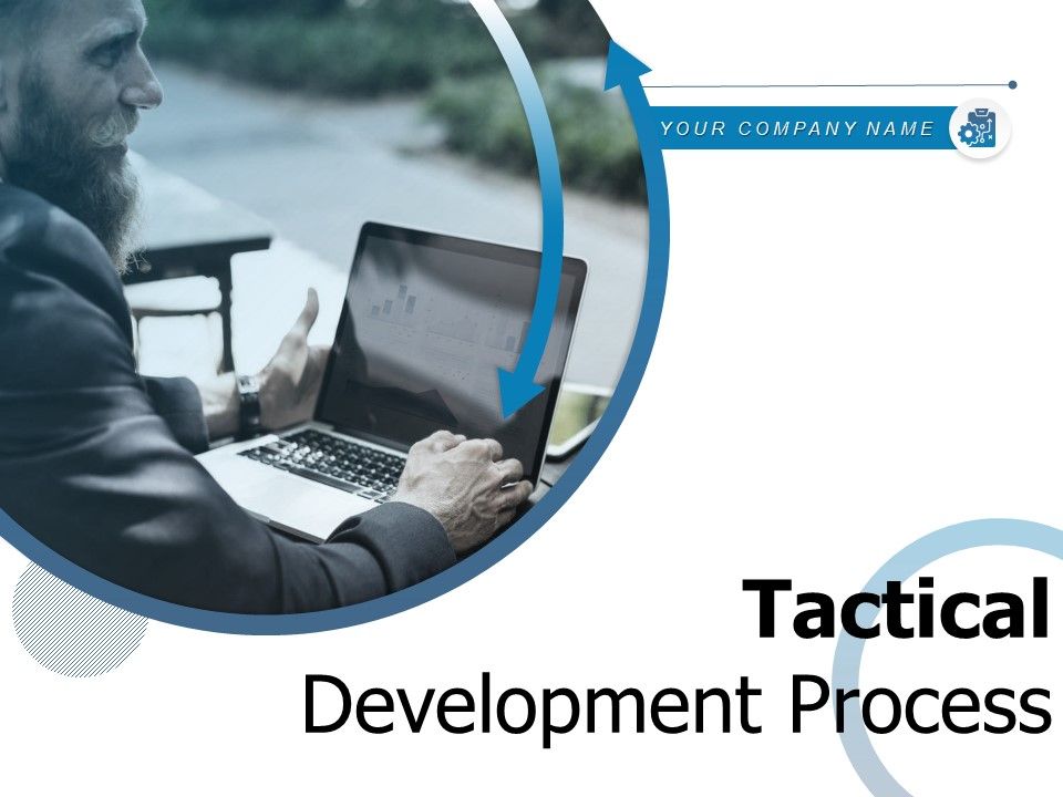 Tactical_Development_Process_Develop_Strategy_Analyze_Position_Ppt_PowerPoint_Presentation_Complete_Deck_Slide_1.jpg