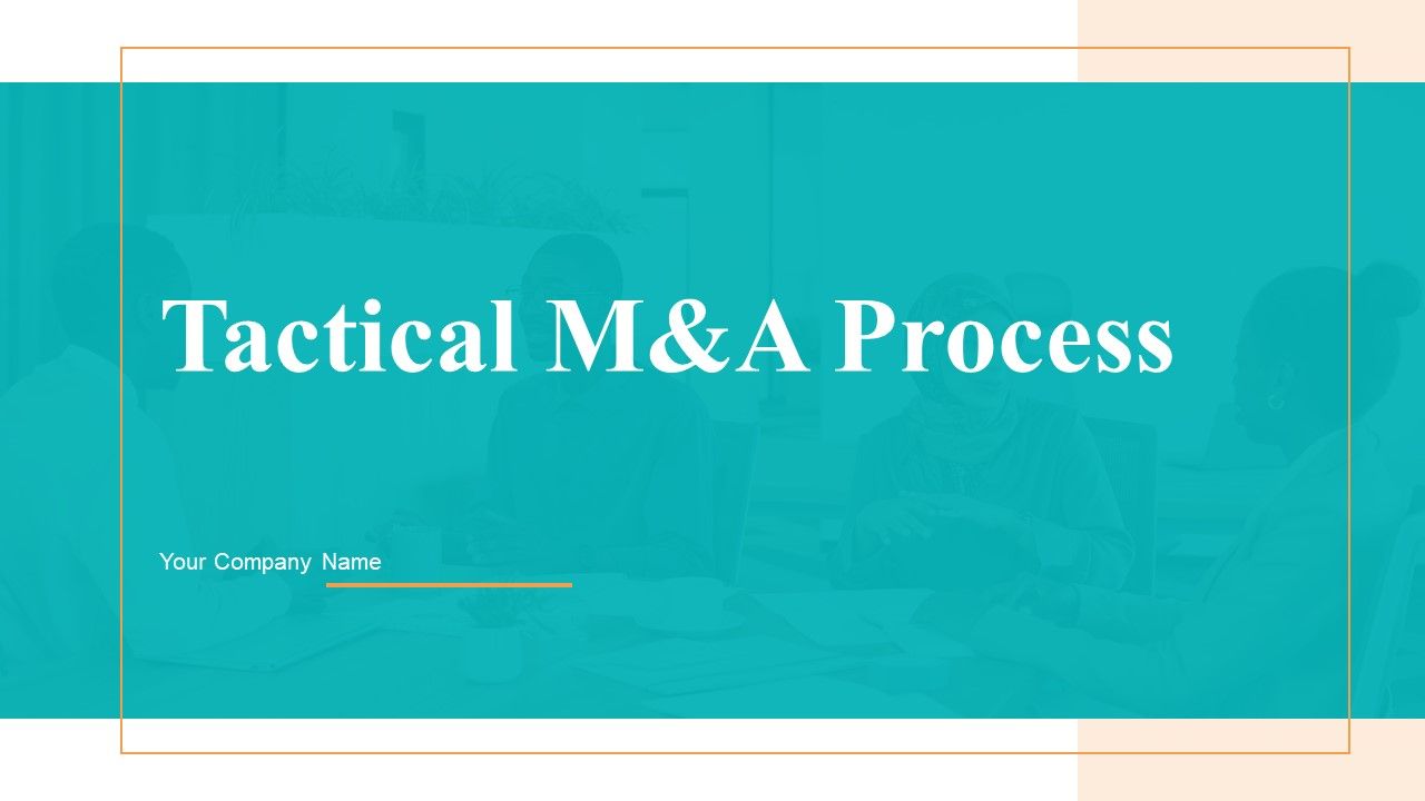 Tactical_M_And_A_Process_Ppt_PowerPoint_Presentation_Complete_Deck_With_Slides_Slide_1.jpg