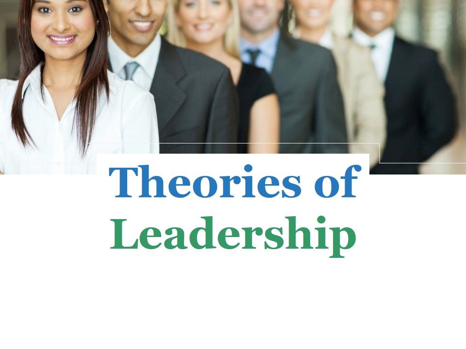 Theories_Of_Leadership_Ppt_PowerPoint_Presentation_Example_Slide_1.jpg