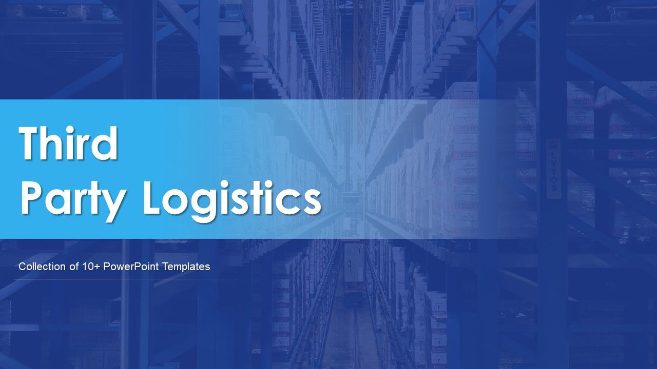 Third_Party_Logistics_Ppt_PowerPoint_Presentation_Complete_Deck_With_Slides_Slide_1.jpg