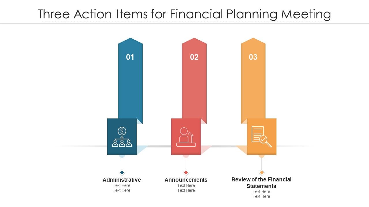 Three_Action_Items_For_Financial_Planning_Meeting_Ppt_PowerPoint_Presentation_File_Designs_PDF_Slide_1.jpg