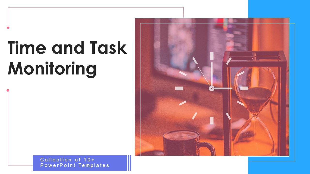 Time_And_Task_Monitoring_Ppt_PowerPoint_Presentation_Complete_Deck_With_Slides_Slide_1.jpg