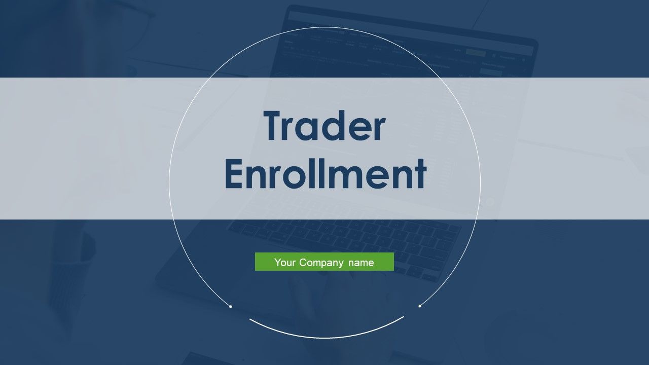 Trader_Enrollment_Ppt_PowerPoint_Presentation_Complete_With_Slides_Slide_1.jpg
