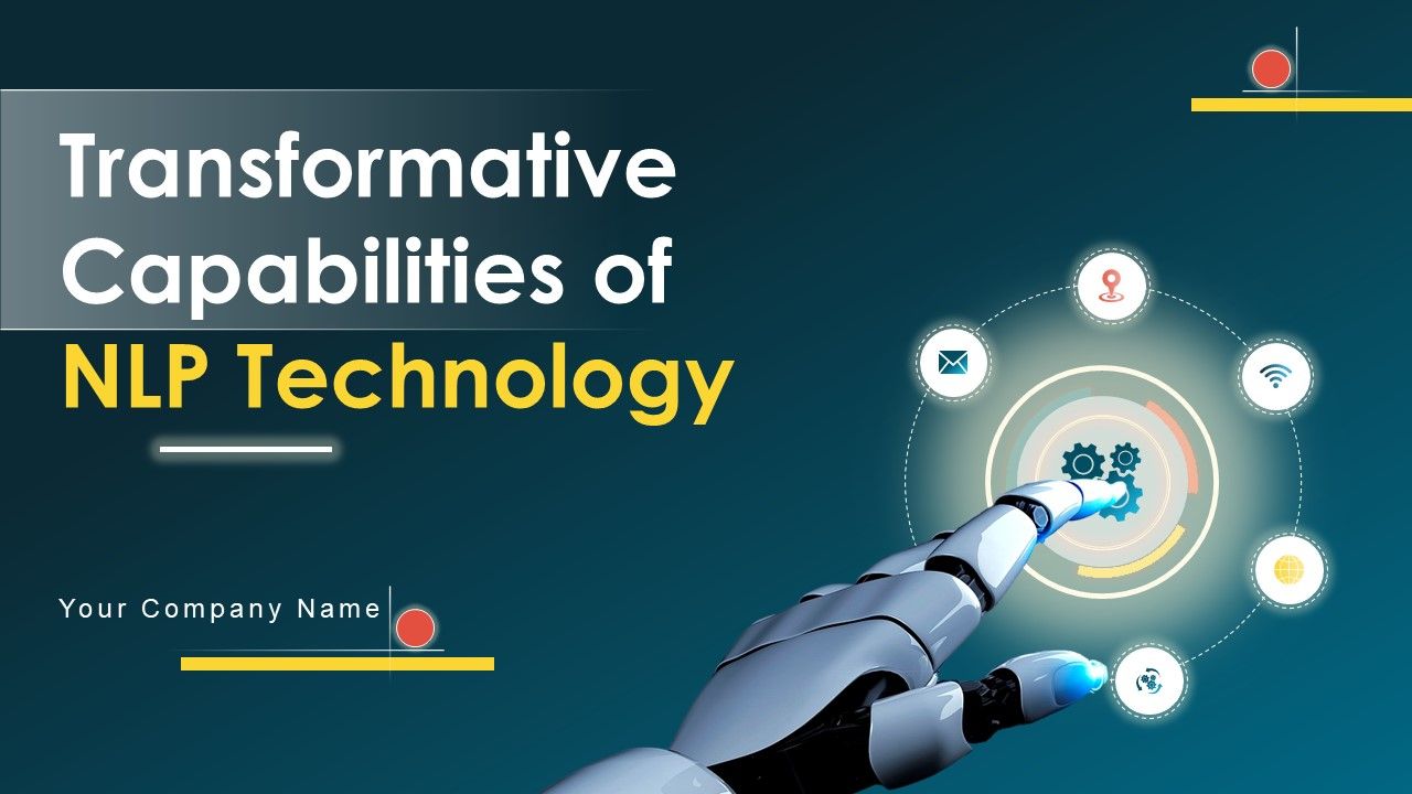 Transformative_Capabilities_Of_NLP_Technology_Ppt_PowerPoint_Presentation_Complete_Deck_With_Slides_Slide_1.jpg