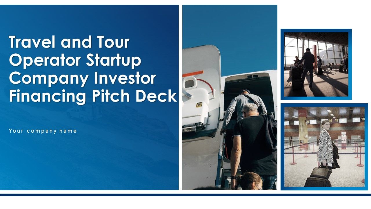 Travel_And_Tour_Operator_Startup_Company_Investor_Financing_Pitch_Deck_Ppt_PowerPoint_Presentation_Complete_Deck_With_Slides_Slide_1.jpg