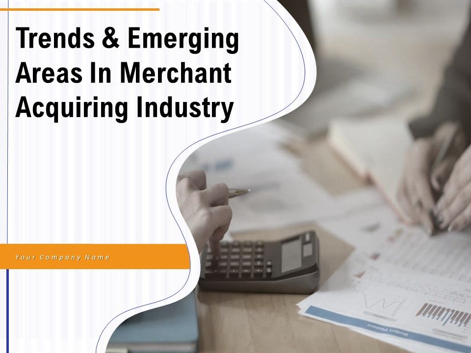 Trends_And_Emerging_Areas_In_Merchant_Acquiring_Industry_Ppt_PowerPoint_Presentation_Complete_Deck_With_Slides_Slide_1.jpg