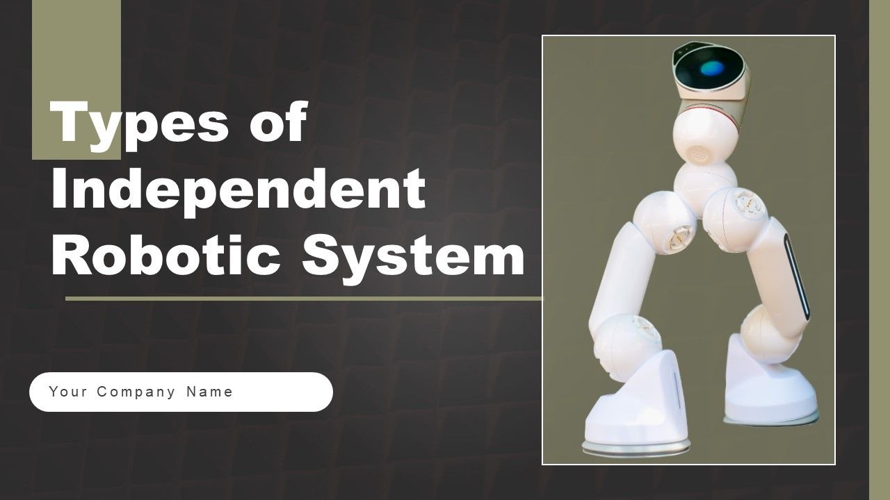 Types_Of_Independent_Robotic_System_Ppt_PowerPoint_Presentation_Complete_Deck_With_Slides_Slide_1.jpg