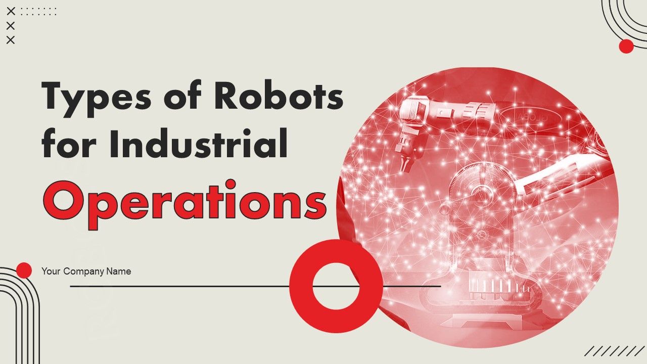 Types_Of_Robots_For_Industrial_Operations_Ppt_PowerPoint_Presentation_Complete_Deck_With_Slides_Slide_1.jpg