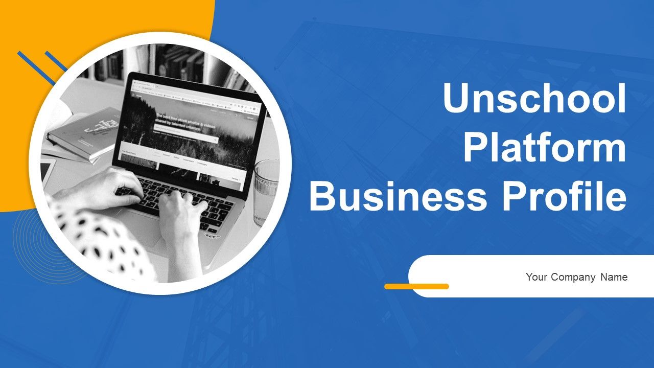 Unschool_Platform_Business_Profile_Ppt_PowerPoint_Presentation_Complete_With_Slides_Slide_1.jpg