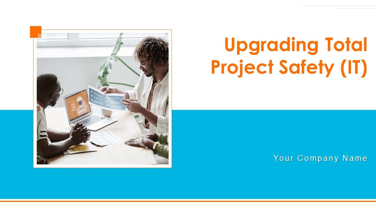 Upgrading_Total_Project_Safety_IT_Ppt_PowerPoint_Presentation_Complete_Deck_With_Slides_Slide_1.jpg