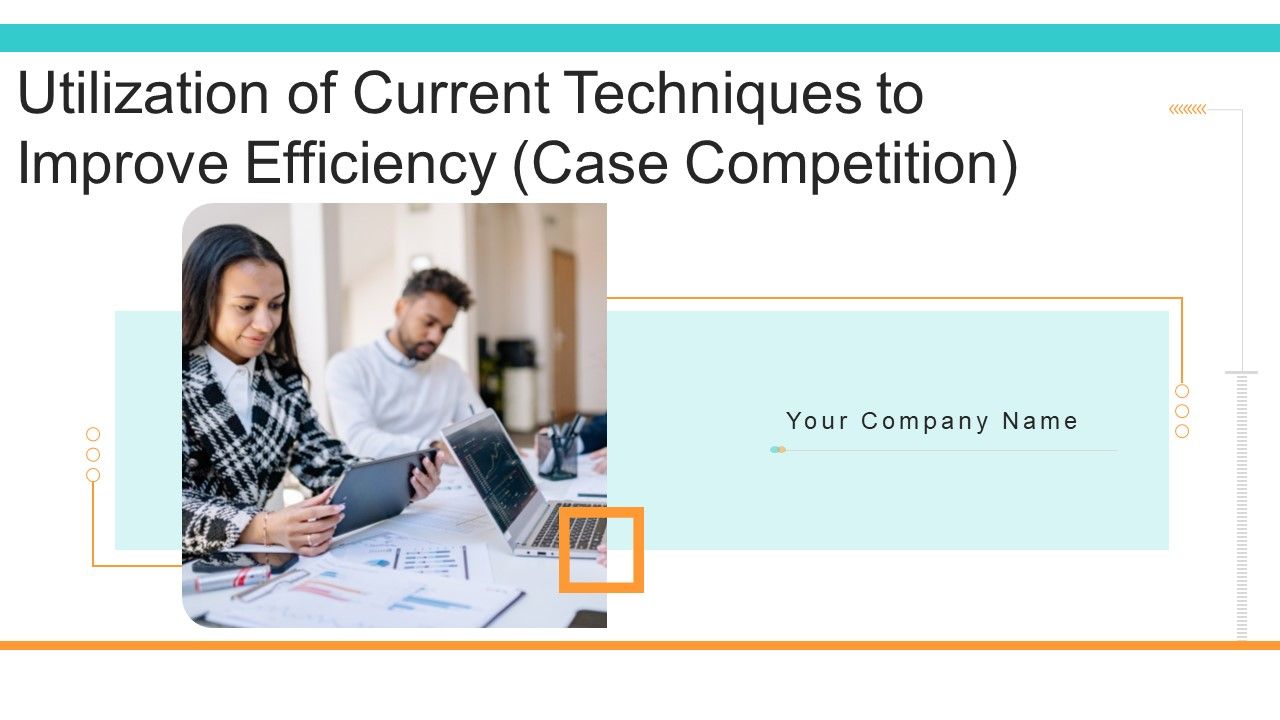 Utilization_Of_Current_Techniques_To_Improve_Efficiency_Case_Competition_Ppt_PowerPoint_Presentation_Complete_Deck_With_Slides_Slide_1.jpg