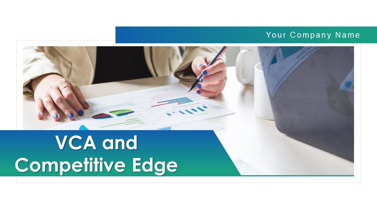 VCA_And_Competitive_Edge_Ppt_PowerPoint_Presentation_Complete_Deck_With_Slides_Slide_1.jpg