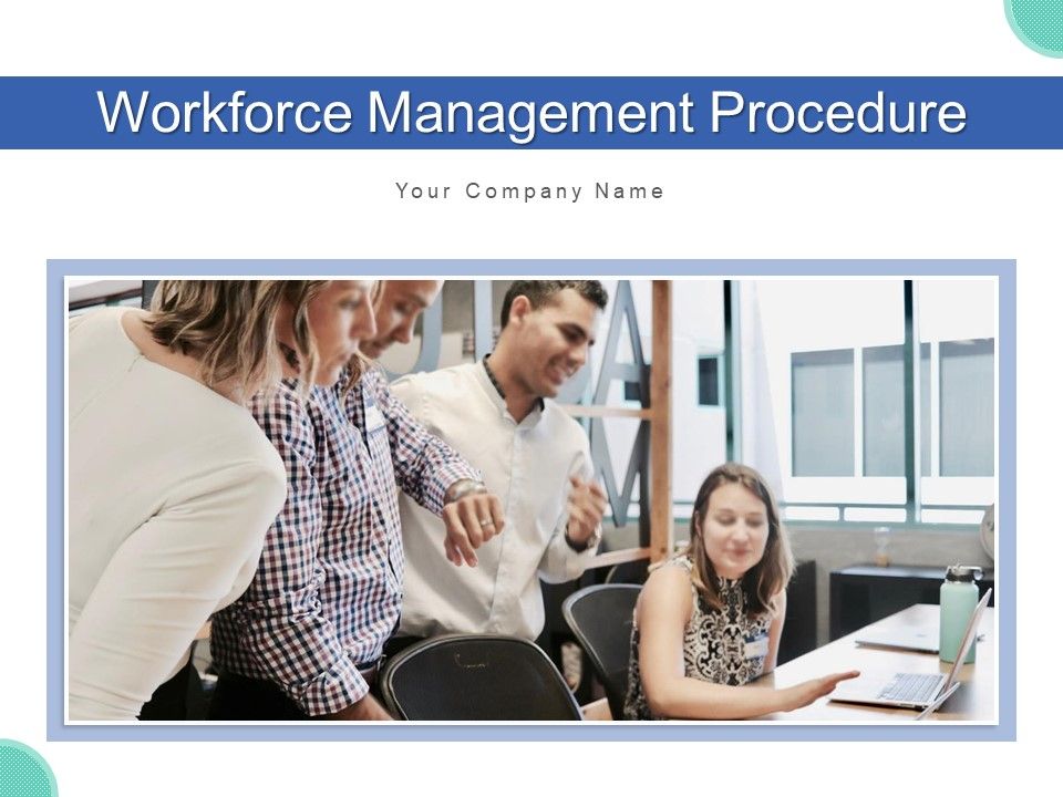 Workforce_Management_Procedure_Objectives_Process_Ppt_PowerPoint_Presentation_Complete_Deck_With_Slides_Slide_1.jpg
