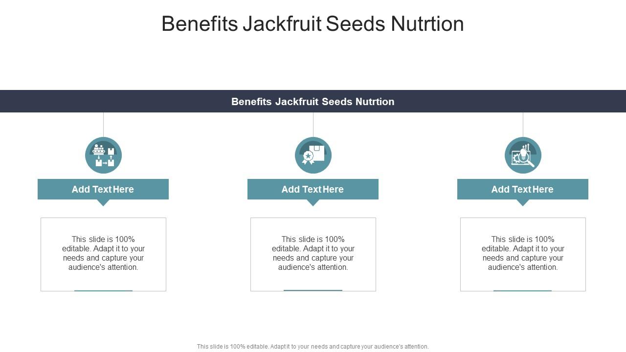 Benefits Jackfruit Seeds Nutrtion In Powerpoint And Google Slides Cpb