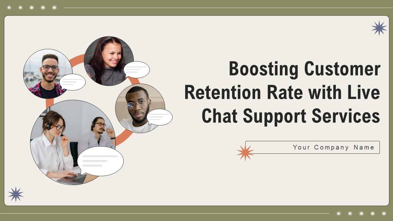 Boosting Customer Retention Rate With Live Chat Support Services Ppt Powerpoint Presentation Complete Deck