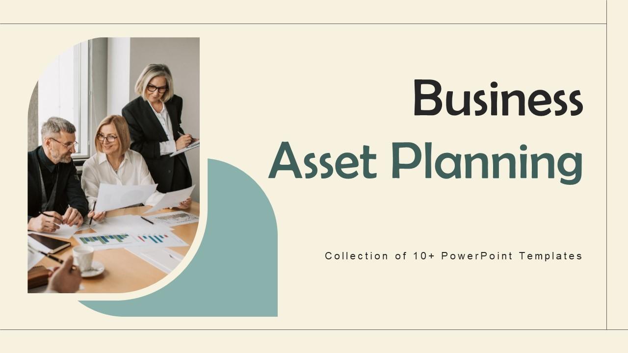 Business Asset Planning Ppt Powerpoint Presentation Complete Deck With Slides