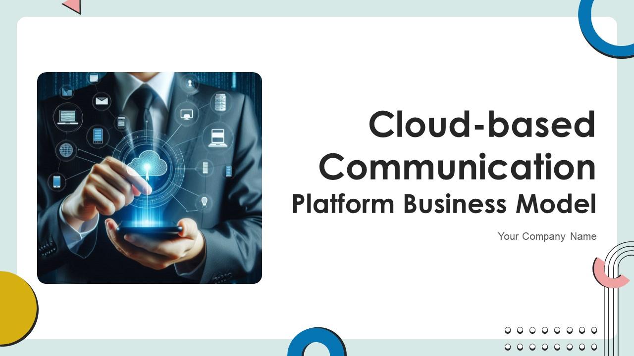 Cloud Based Communication Platform Business Model Powerpoint Ppt Template Bundles BMC V