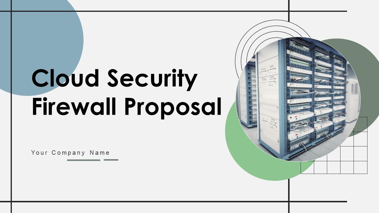 Cloud Security Firewall Proposal Ppt Powerpoint Presentation Complete Deck