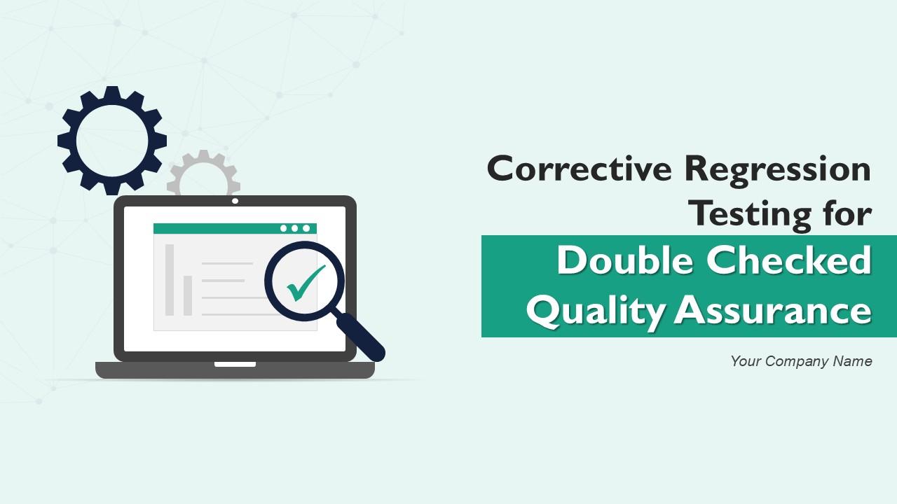 Corrective Regression Testing For Double Checked Quality Assurance Ppt Slides