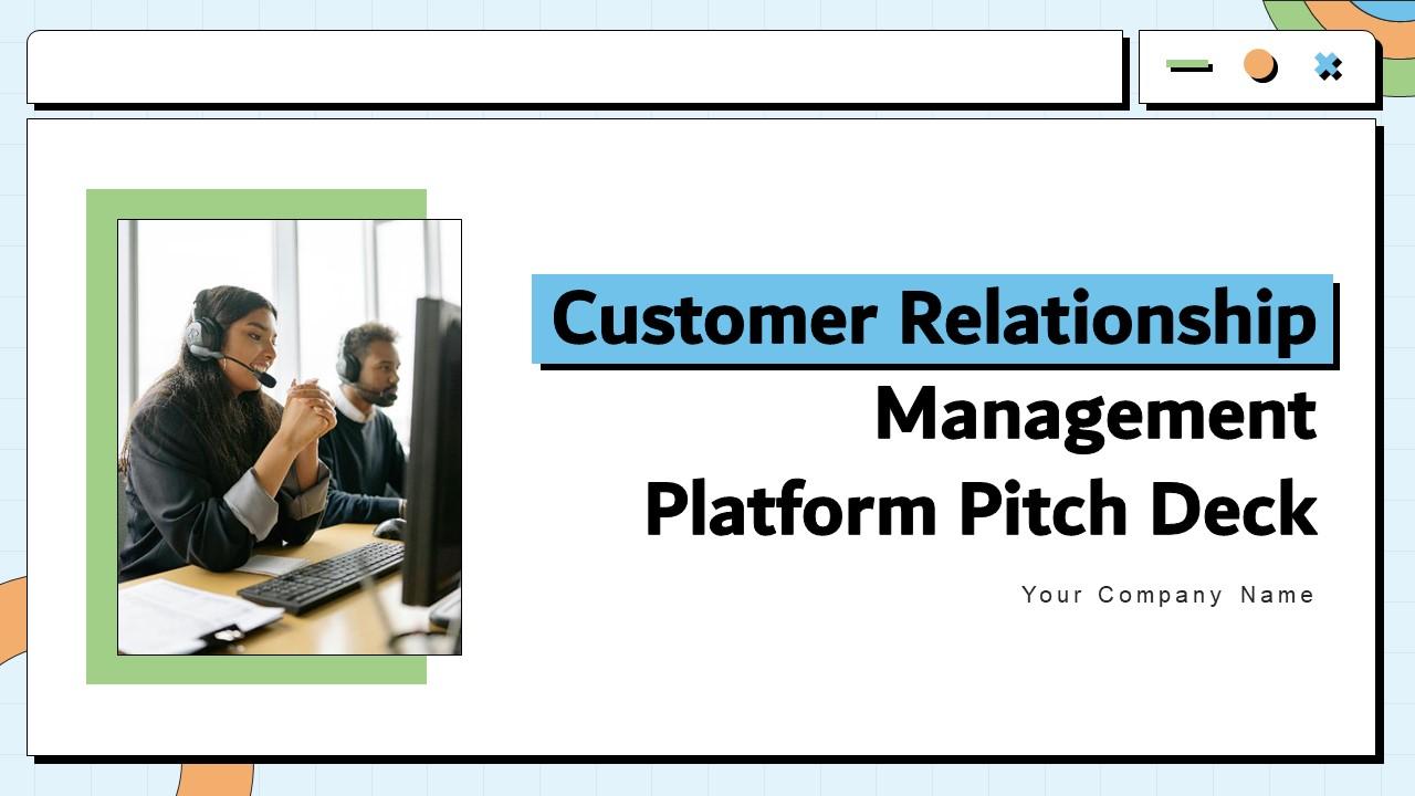 Customer Relationship Management Platform Pitch Deck Ppt Template