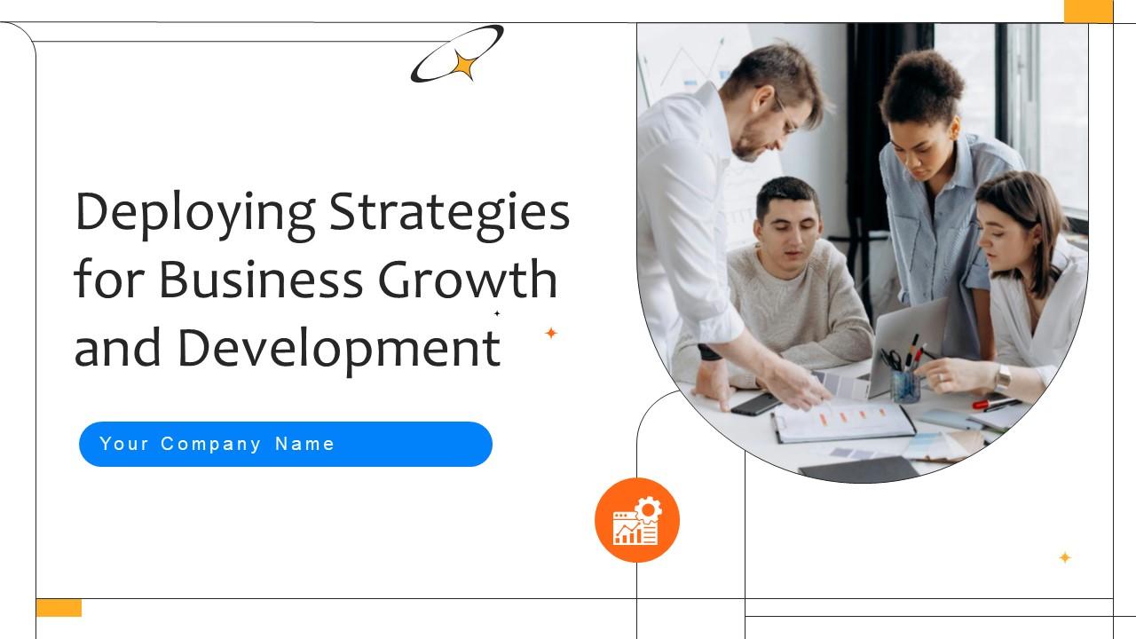 Deploying Strategies For Business Growth And Development Strategy CD V