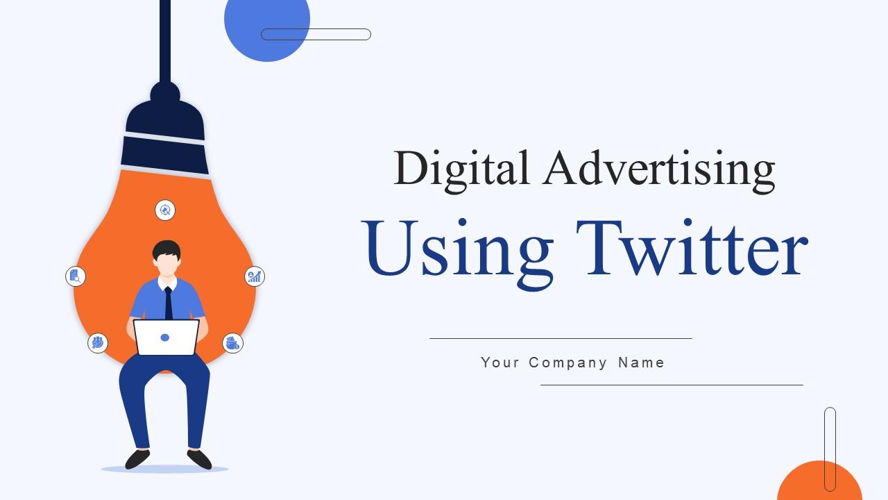 Digital Advertising Using Twitter Ppt Powerpoint Presentation Complete Deck With Slides