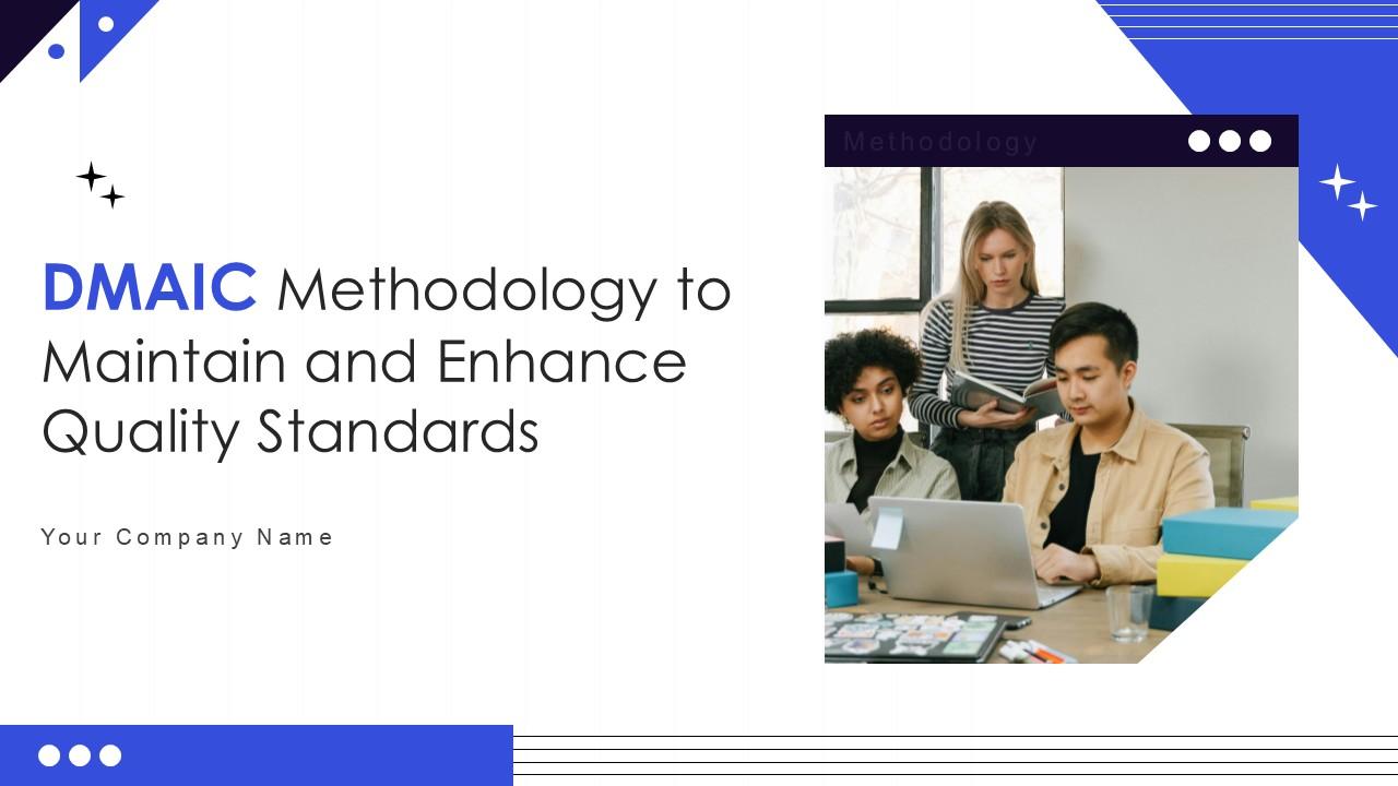 DMAIC Methodology To Maintain And Enhance Quality Standards Ppt Example