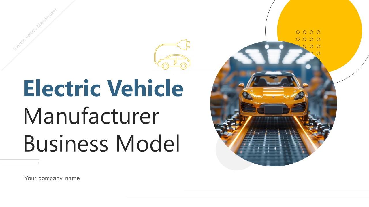 Electric Vehicle Manufacturer Business Model Powerpoint Ppt Template Bundles BMC V