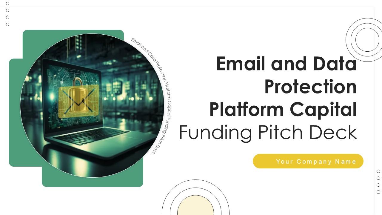 Email And Data Protection Platform Capital Funding Pitch Deck Ppt Template