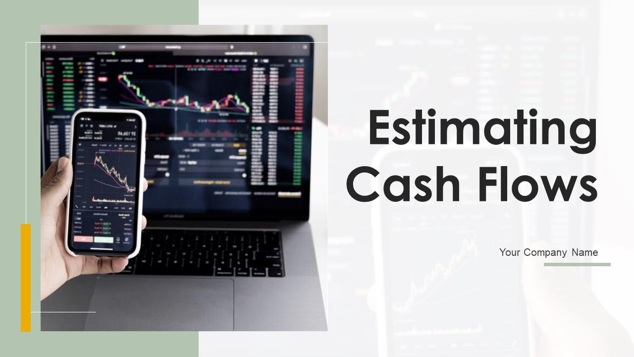 Estimating Cash Flows Ppt Powerpoint Presentation Complete Deck With Slides
