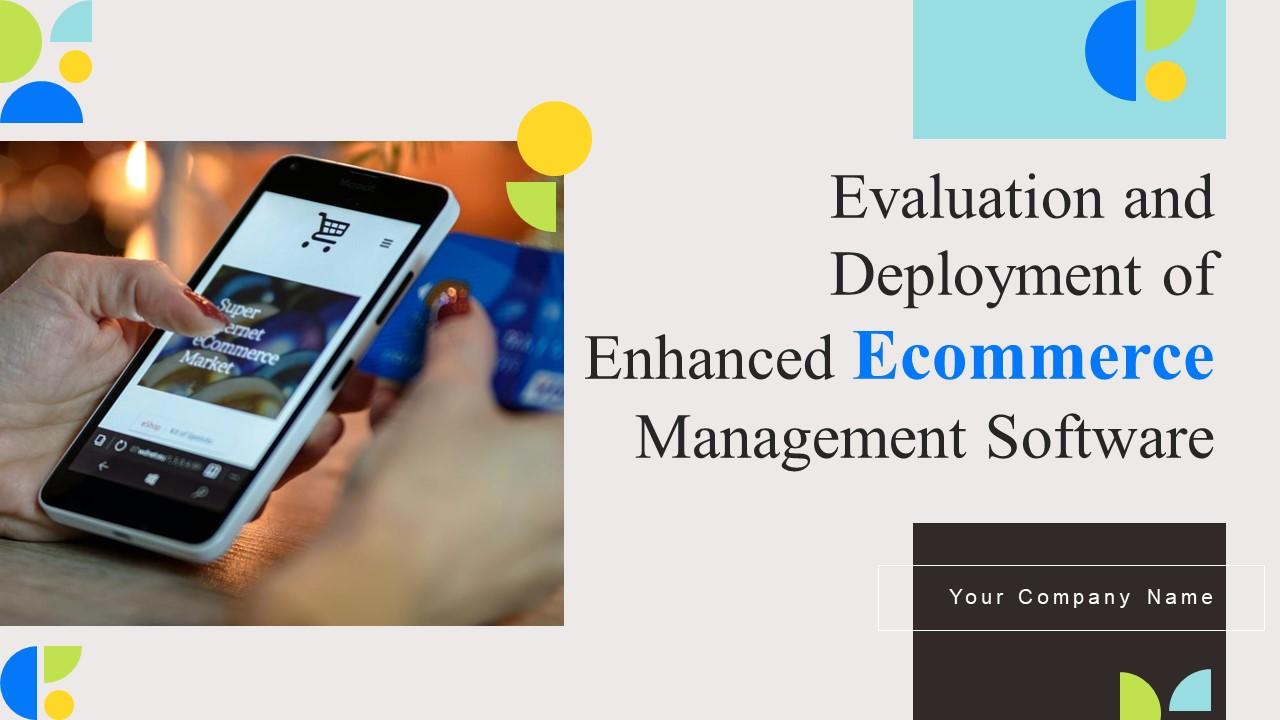 Evaluation And Deployment Of Enhanced Ecommerce Management Software Complete Deck