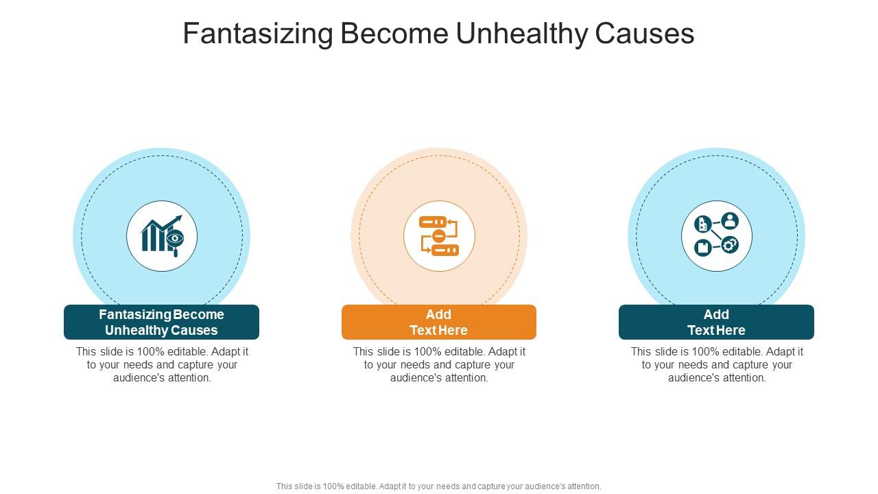 Fantasizing Become Unhealthy Causes In Powerpoint And Google Slides Cpb