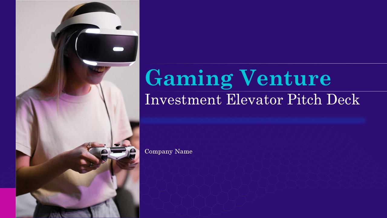 Gaming Venture Investment Elevator Pitch Deck PPT Template