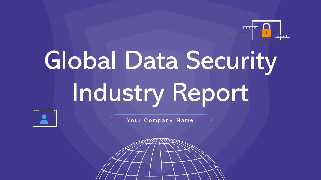 Global Data Security Industry Report Powerpoint Presentation Slides IR V