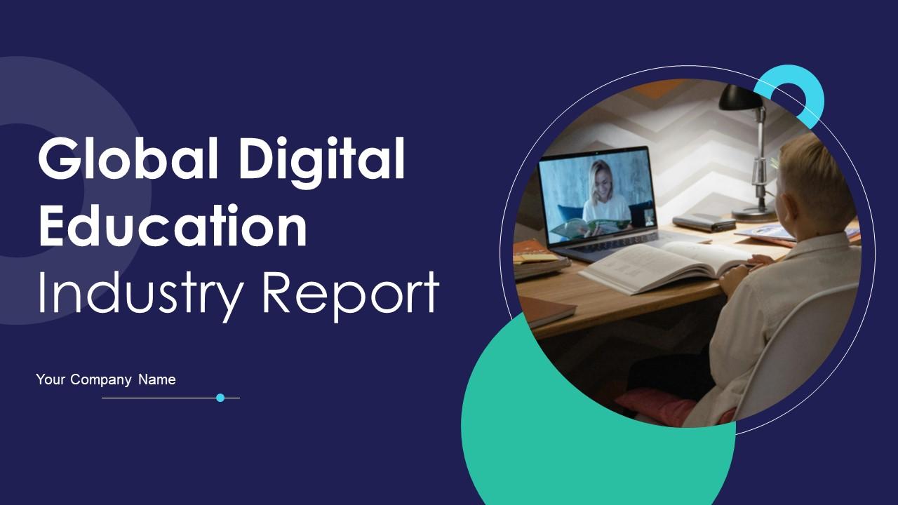 Global Digital Education Industry Report Powerpoint Presentation Slides IR V