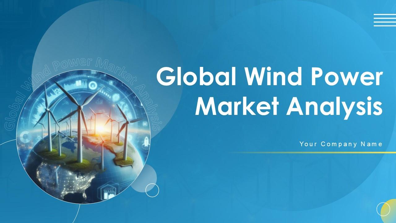 Global Wind Power Market Analysis Ppt Presentation IR CD V