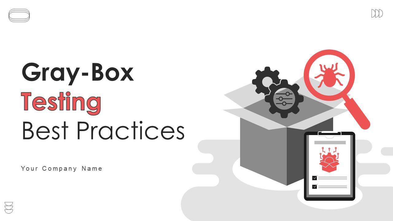 Gray Box Testing Best Practices Ppt Powerpoint Presentation Complete Deck With Slides