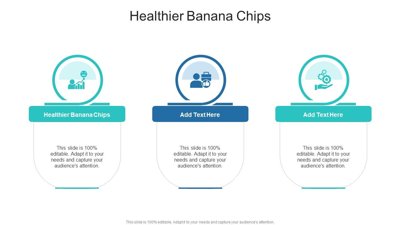 Healthier Banana Chips In Powerpoint And Google Slides Cpb