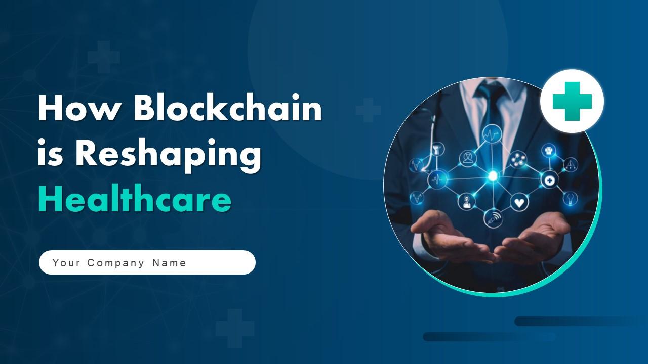 How Blockchain Is Reshaping Healthcare BCT CD V
